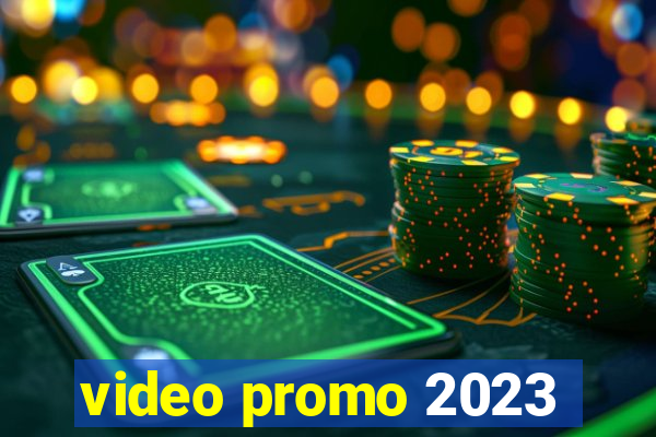 video promo 2023